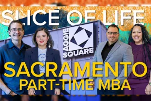 Four people stand in front of an Aggie Square sign with the text “Slice of Life Sacramento Part-Time MBA” displayed over the image.