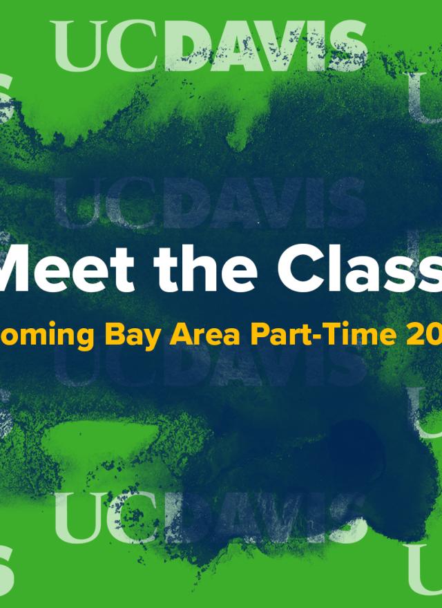 Green background with red paint splash, UC Davis logos, and text: “Meet the Class! Incoming Bay Area Part-Time 2025."