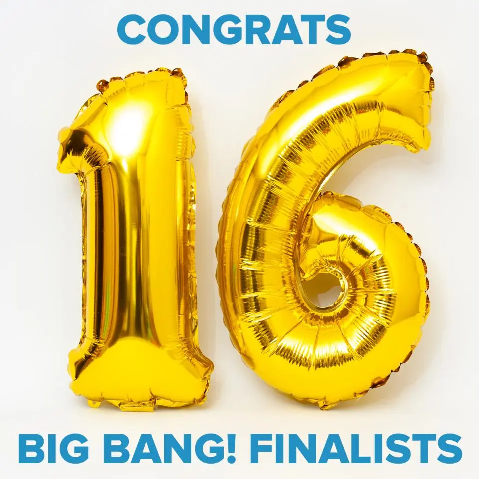 Gold foil balloons shaped as the number 16 with the words “Congrats” above and “Big Bang! Finalists” below in blue text.