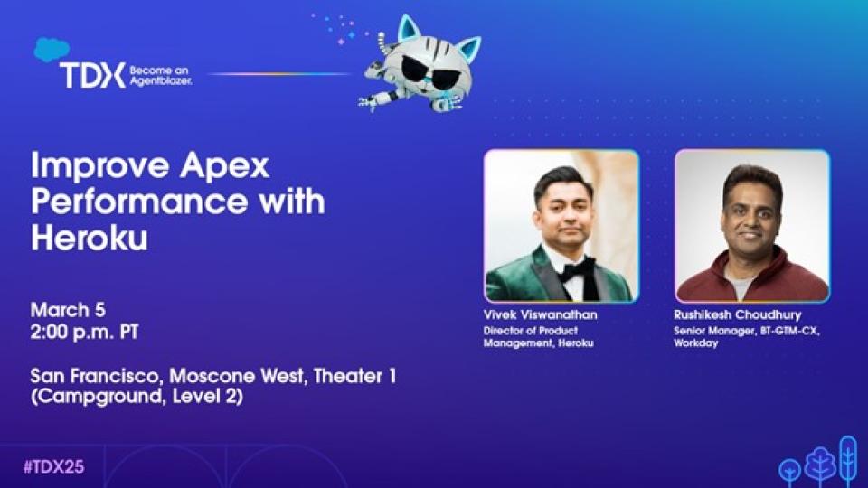 Promotional graphic for TDX25 session titled “Improve Apex Performance with Heroku,” scheduled for March 5 at Moscone West in San Francisco. Photos of speakers Vivek Viswanathan, Director of Product Management at Heroku, and Rushikesh Choudhury, Senior Manager at Workday, appear on the right sid