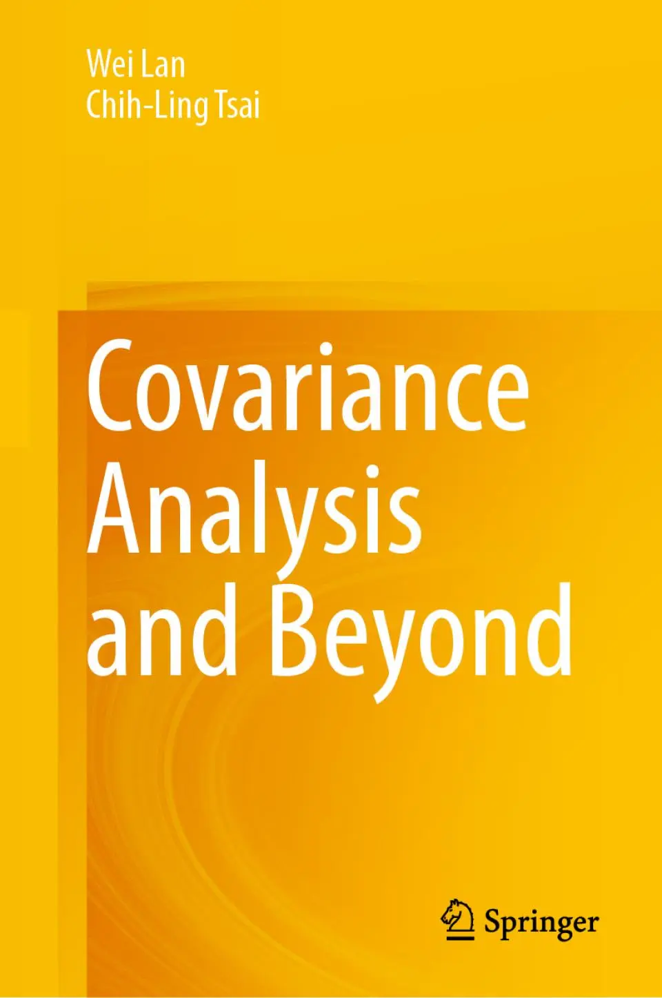 Book cover with a yellow-orange background displaying the title "Covariance Analysis and Beyond" by Wei Lan and Chih-Ling Tsai, published by Springer.