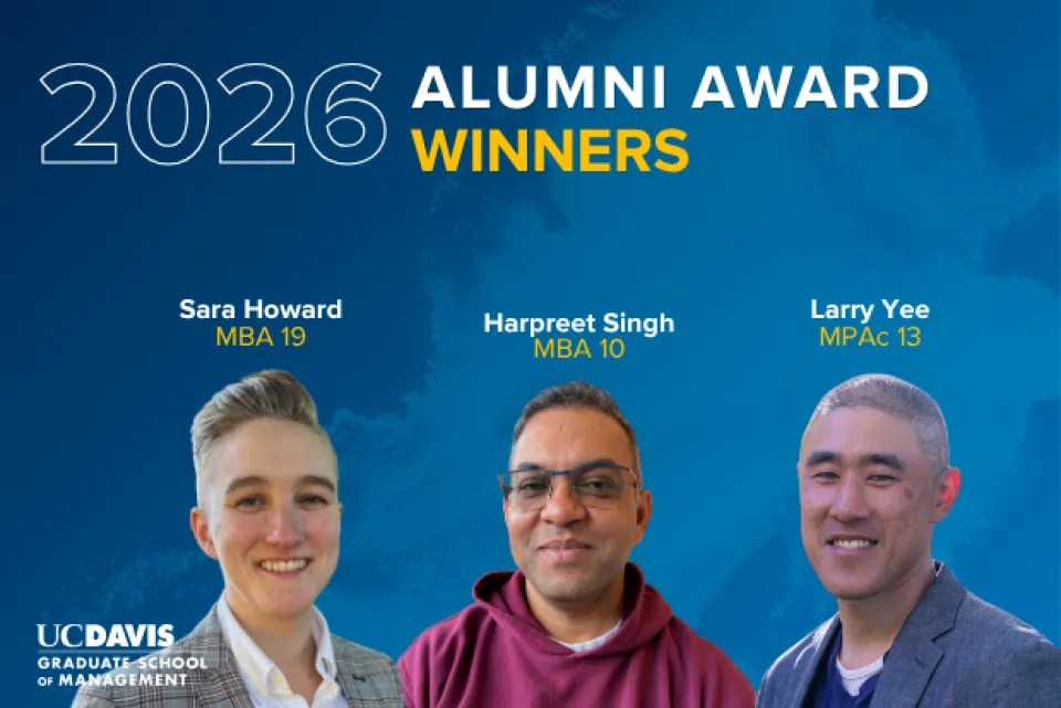 Three smiling alumni, Sara Howard, Harpreet Singh, and Larry Yee, are pictured under the text “2026 Alumni Award Winners” for the UC Davis Graduate School of Management.